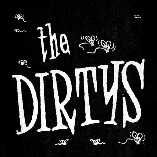 The Dirtys' Punk Single - 'It Ain't Easy / Fuck'