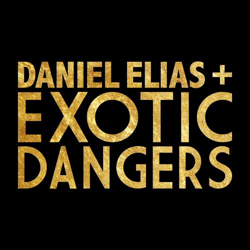 Daniel Elias and Exotic Dangers' Self - titled Debut Vinyl Record