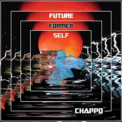 Chappo's Second LP - Future Former Self, a Musical Spectacle